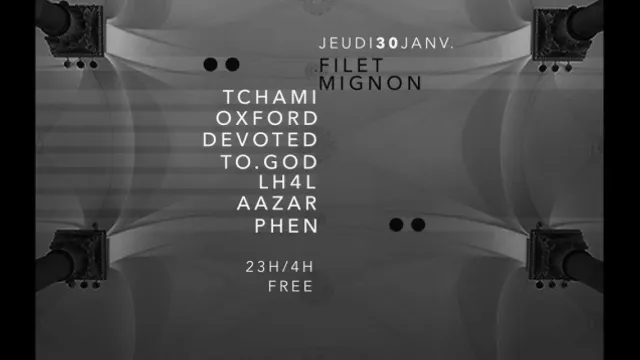 Filet Mignon : Tchami - Oxford - Devoted.to.god - LH4L - AAZAR - PHEN