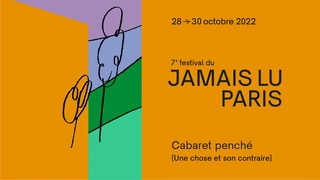 Festival du Jamais Lu-Paris#7 Cabaret penché