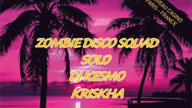 ZOMBIE DISCO SQUAD / SOLO / DJ KESMO / KRISKHA