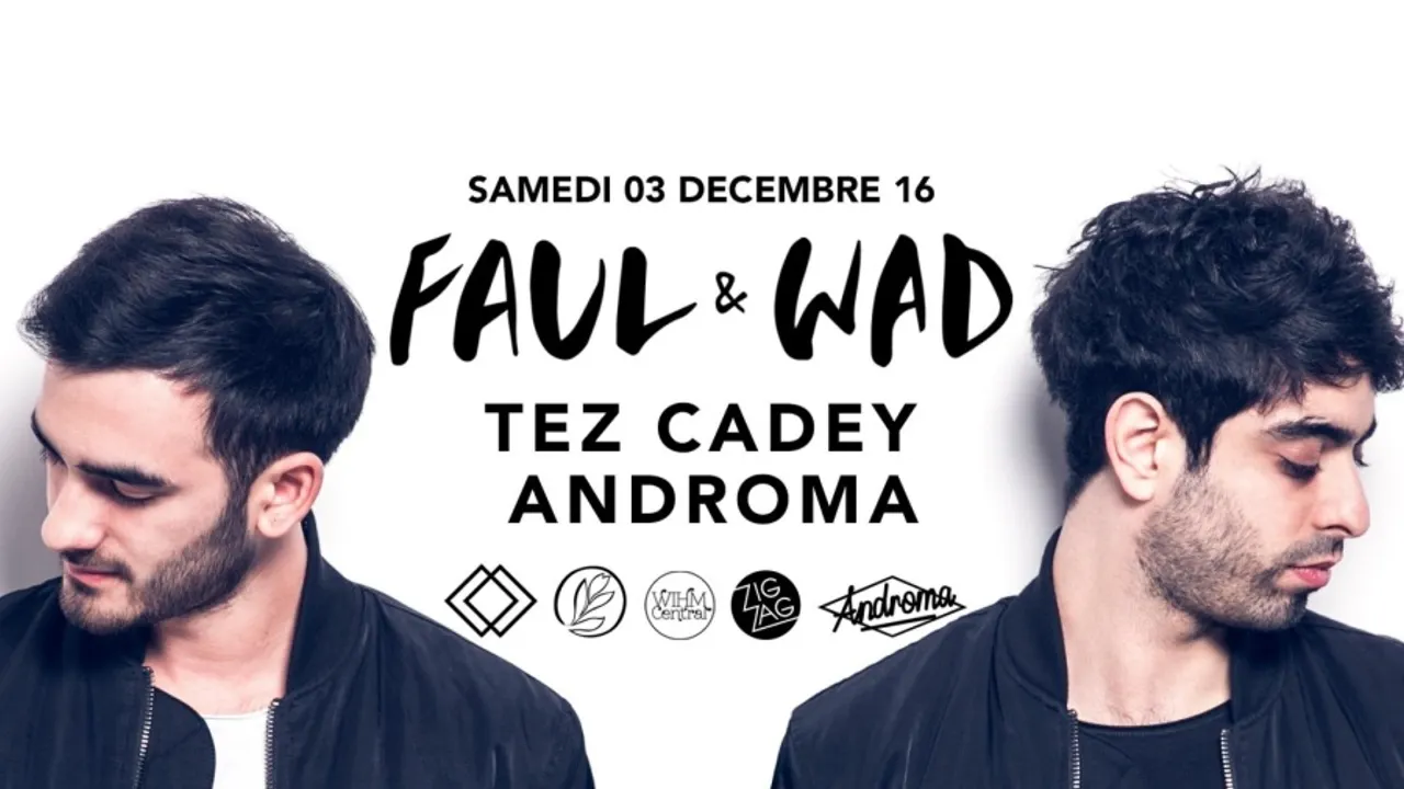 Zig Zag : FAUL & WAD, Androma, Tez Cadey