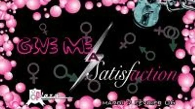 Give Me A Satisfaction