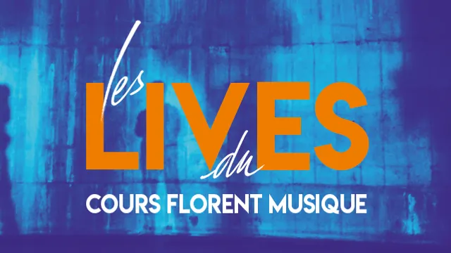 Les Lives du Cours Florent Musique