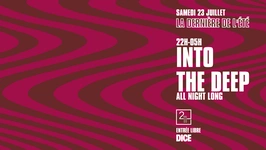 La dernière de l'été avec INTO THE DEEP - ALL NIGHT LONG