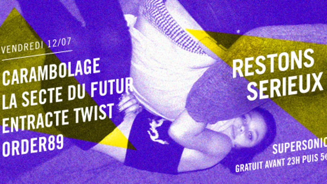 FESTIVAL RESTONS SERIEUX #4 : Carambolage • La Secte du Futur • Entracte Twist • Order89