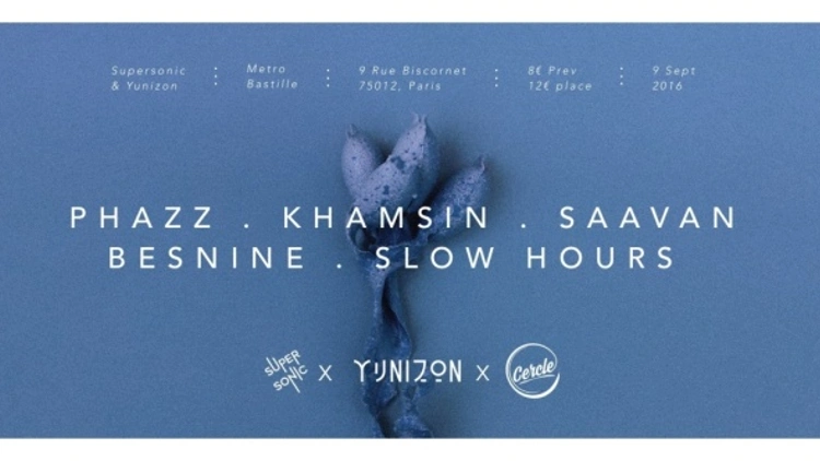 Yunizon & Friends : Phazz • Khamsin • Besnine • Saavan • Slow Hours