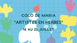 La colo de Maria : Artistes en herbes