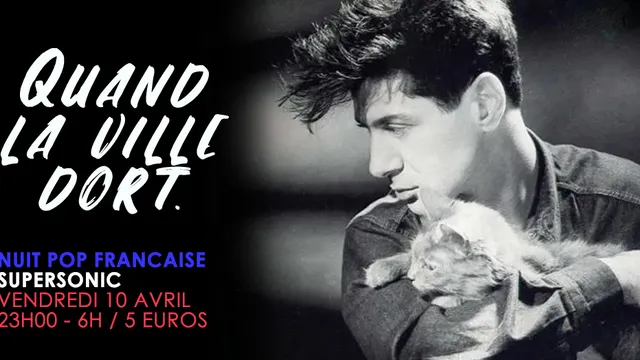 Quand la ville dort #8 / Nuit française au Supersonic
