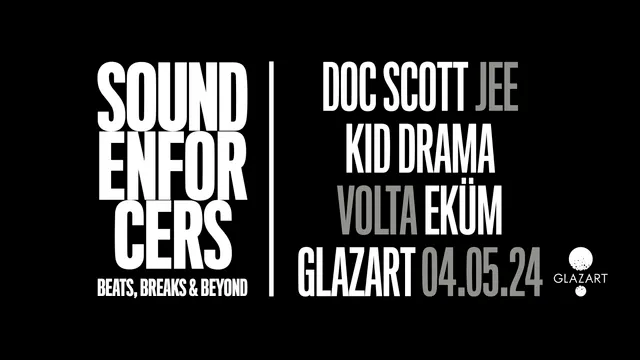SOUND ENFORCERS X GLAZART : DOC SCOTT, KID DRAMA & MORE