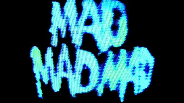 MADMADMAD