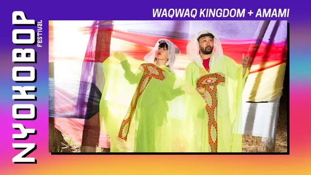 Waqwaq Kingdom + Amami x Nyokobop