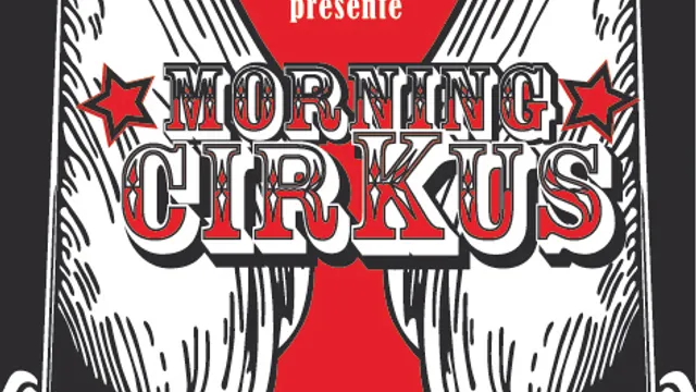 MORNING CIRKUS