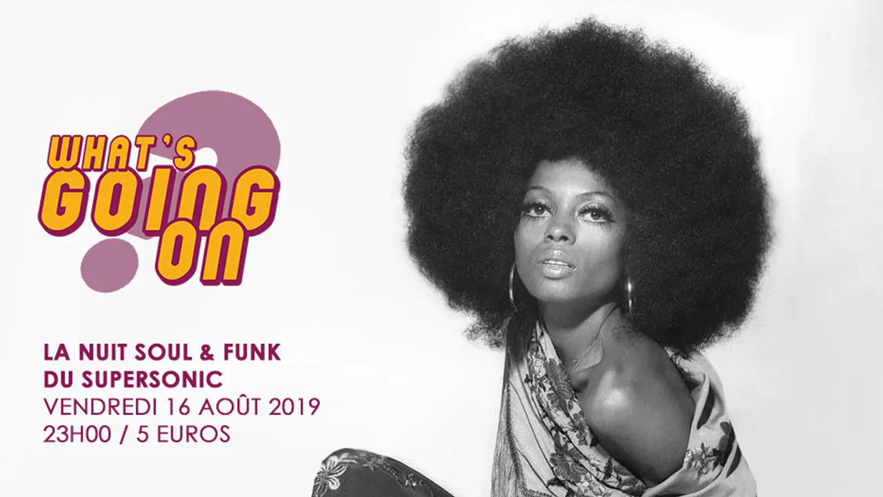 What's Going On? Nuit Soul & Funk du Supersonic