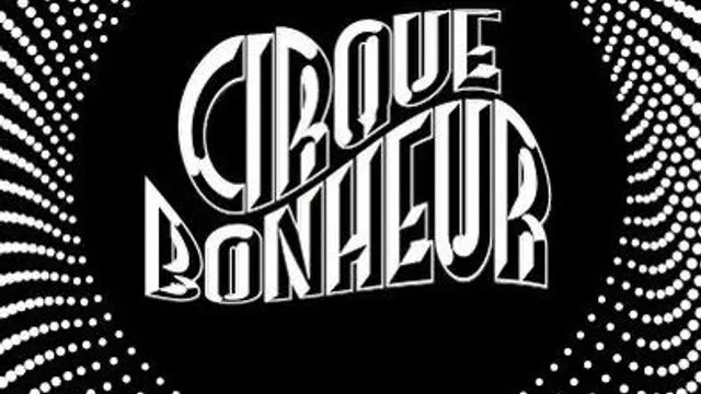 Cirque Bonheur : Chaleur, chaleur !