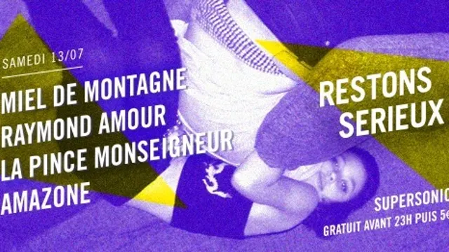 FESTIVAL RESTONS SERIEUX #4 : Miel de Montagne • Raymond Amour • La Pince Monseigneur• Amazone