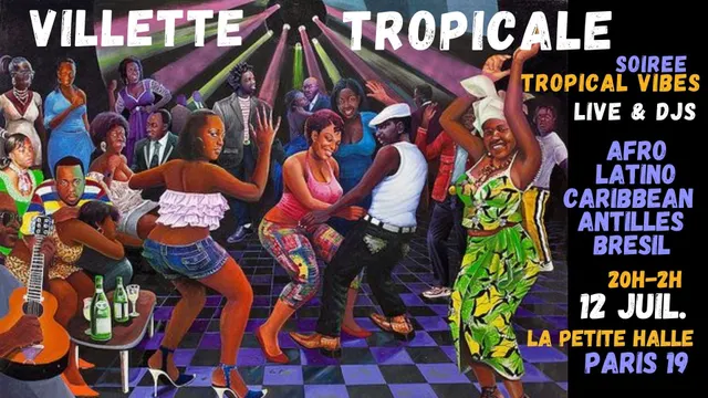 Villette Tropicale ~ Soirée Afro-Latino live + DJ à La Petite Halle