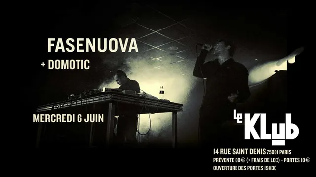 Fasenuova + Domotic ■ 6.06 ■ Le Klub
