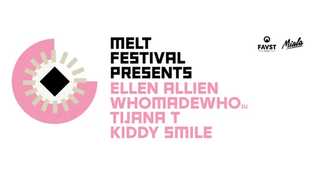 MELT! Festival présente : Ellen Allien + WhoMadeWho + Tijana T