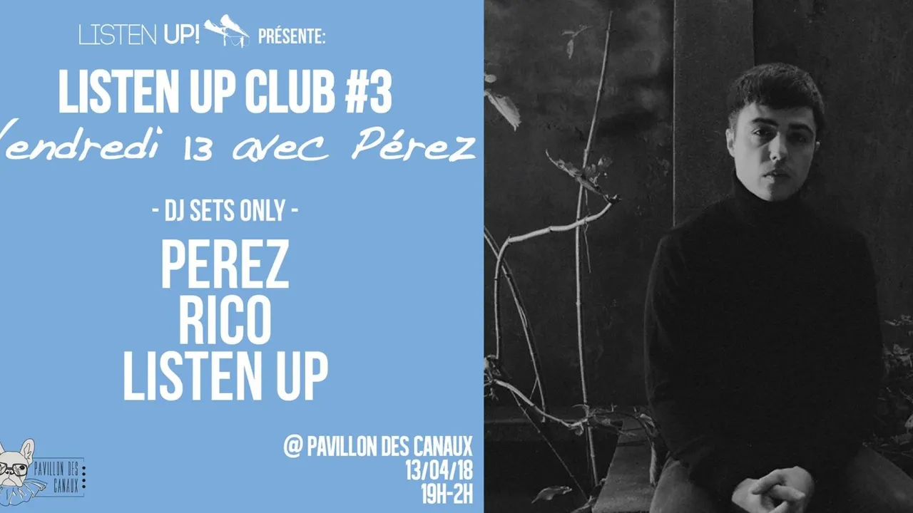 Listen Up Club #3 : Vendredi 13 avec Perez!