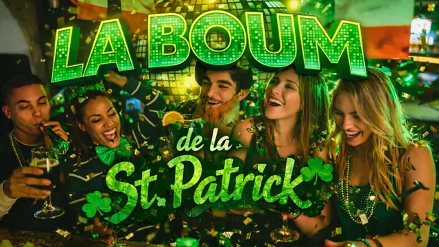 La BOUM de la Saint Patrick