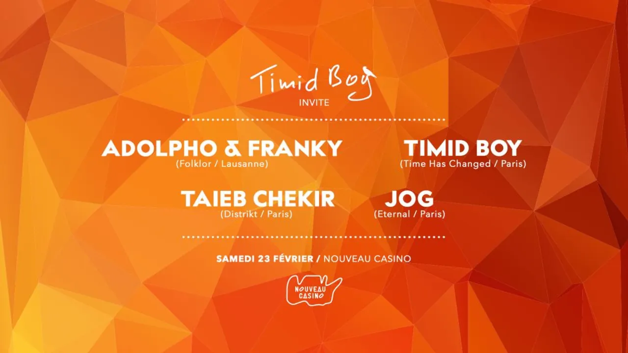 Timid Boy Invite: Adolpho & Franky, Taieb Chekir, JOG, Timid Boy