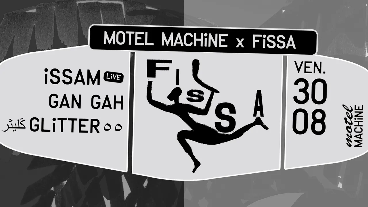 Motel Machine x Fissa : Issam, Gan Gah, ڭليثرGlitter٥٥