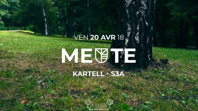 La Clairière : MEUTE, Kartell, S3A