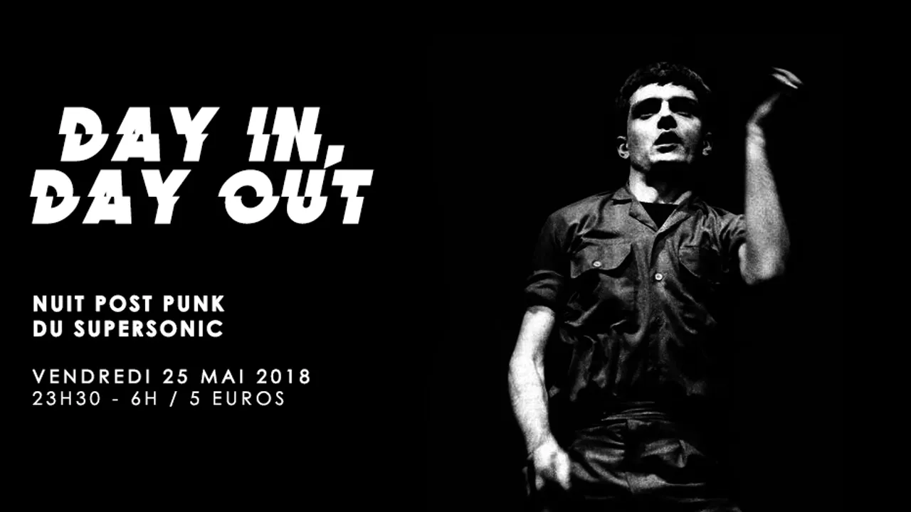Day in, Day Out / Nuit Post-Punk du Supersonic