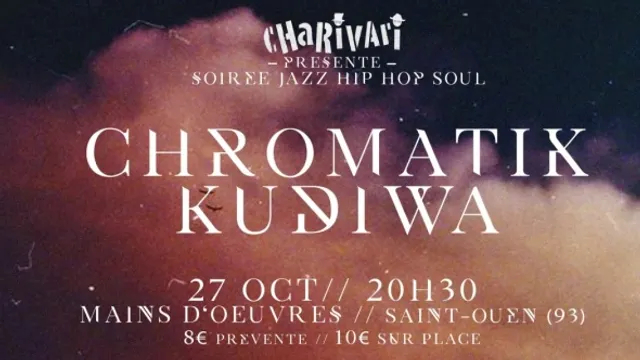 Chromatik + Kudiwa Street - Charivari Party !