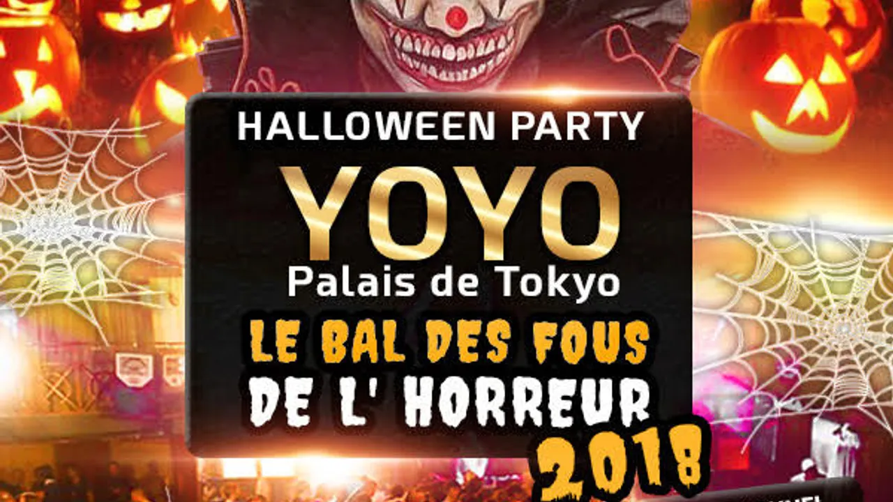 LE BAL DES FOUS DE L' HORREUR HALLOWEEN 2018 YOYO - PALAIS DE TOKYO