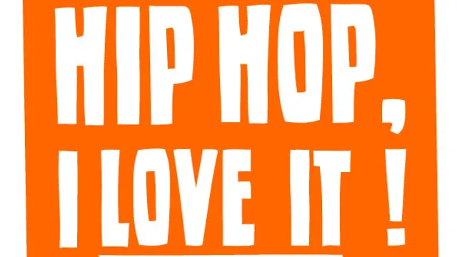 "I don't like Hip Hop, I Love it !"