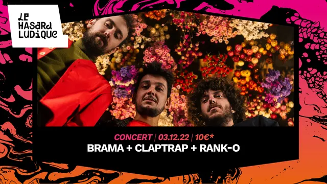 Brama + Claptrap + Rank-O l Le Hasard Ludique