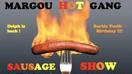 MARGOU HOT GANG SAUSAGE SHOW