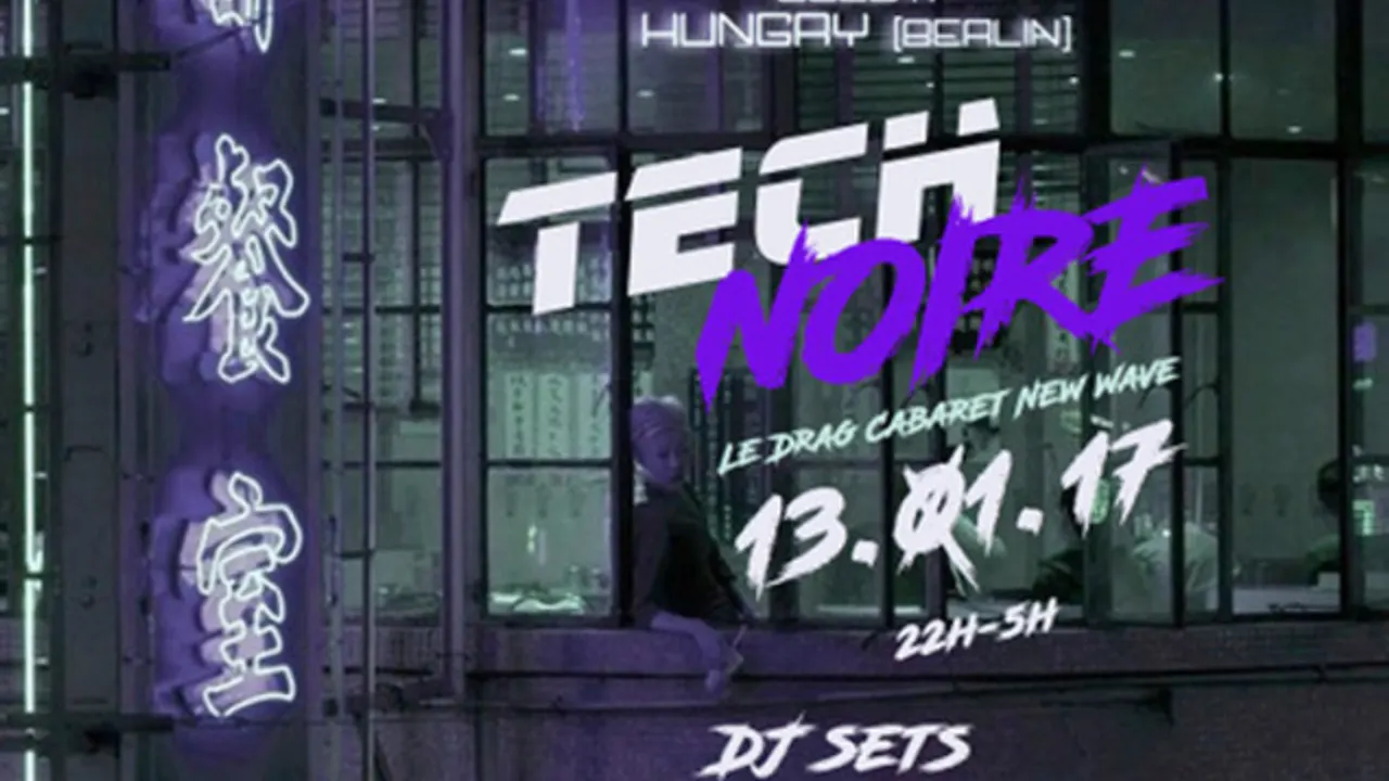 TECH NOIRE // LE DRAG CABARET NEW WAVE