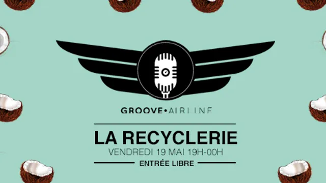 Groove Airline #4 à la REcyclerie