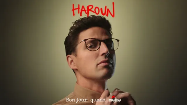 Haroun « Bonjour quand même »