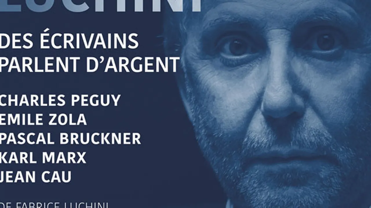 Fabrice Luchini DES ECRIVAINS PARLENT D'ARGENT