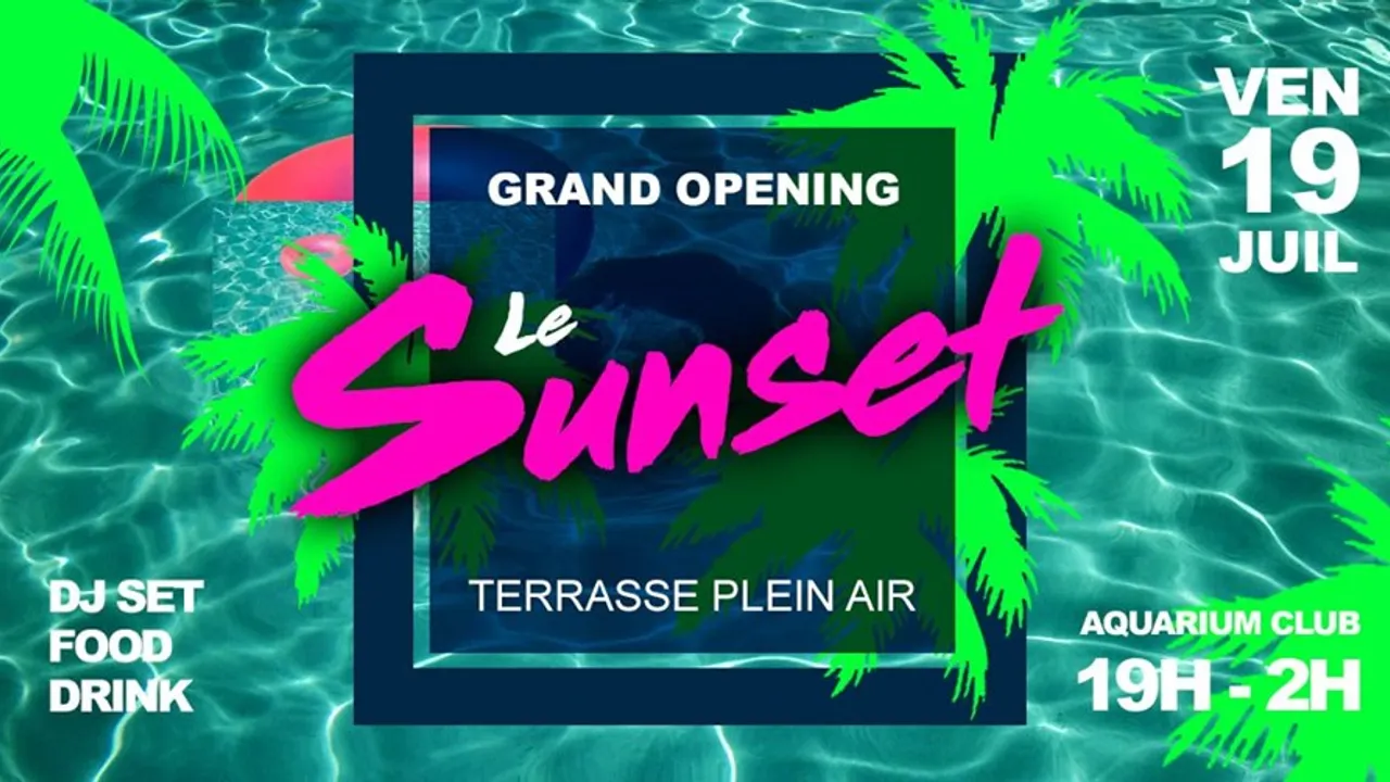 LE SUNSET - Grand Opening