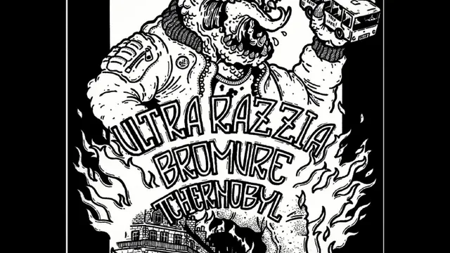 Ultra Razzia (CAN) + Bromure + Tchernobyl