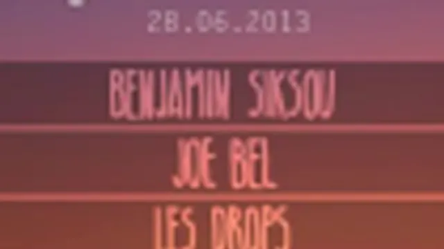 Benjamin Siksou + joe bel + les drops + loureb e k