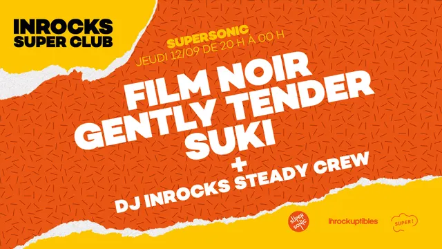 Inrocks Super Club #1 — le 12 septembre au Supersonic