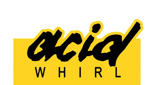 Acid Whirl' s back