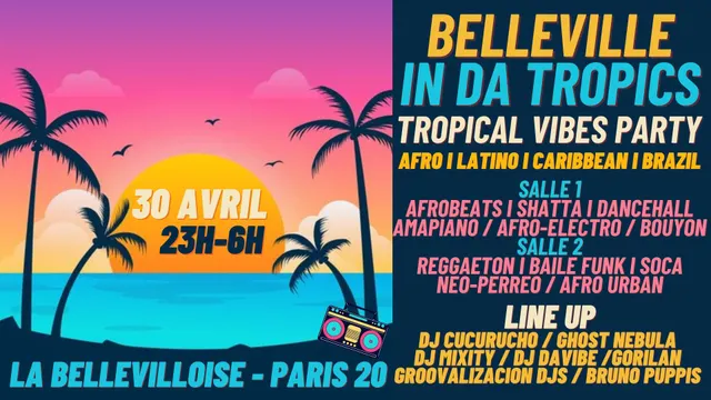 Belleville in da Tropics - Tropical Vibes Party (afro/latino/caribbean/brazil) à La Bellevilloise  !