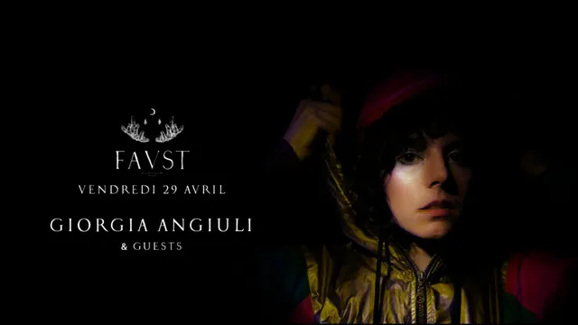 FAUST : GIORGIA ANGIULI (LIVE) & guests
