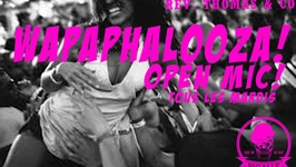 Wapaphalooza : Open Mic