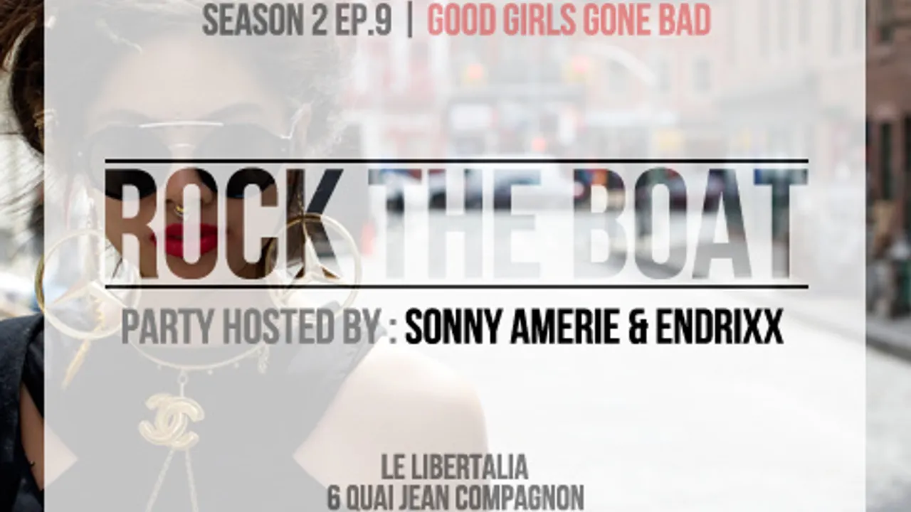 Rock the boat x Good girl gone bad x Friday 11th July