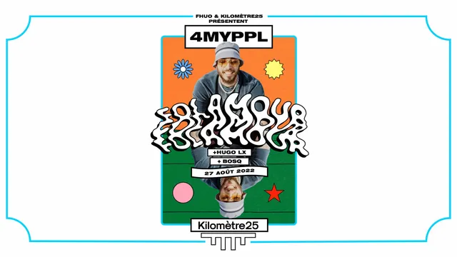 Kilomètre25 x 4MYPPL : Folamour + Hugo LX + Bosq