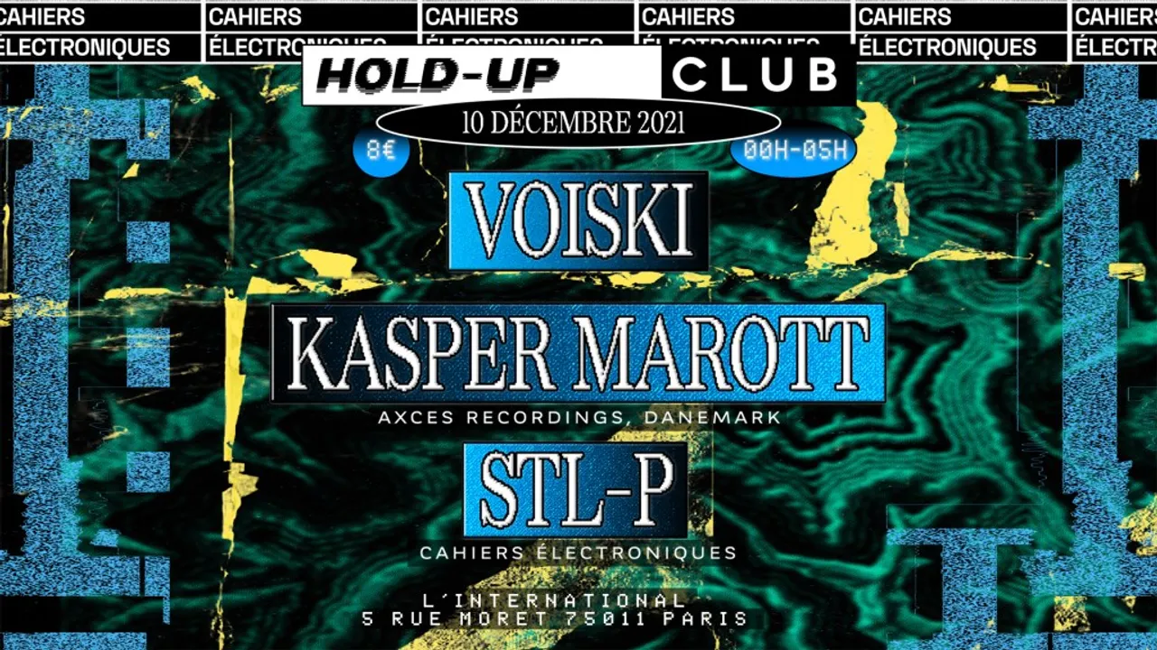 [POSTPONED] Hold-Up Club: Voiski, Kasper Marott, STL-P