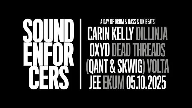 Sound Enforcers w/ Dillinja, Carin Kelly, Dj Volta, Qant & Skwig, Dj Jee, Ekum