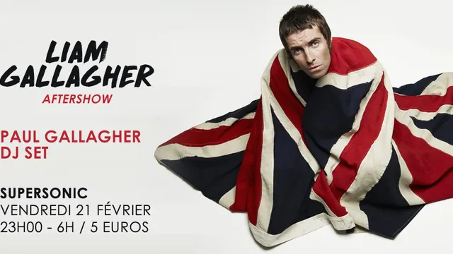 Liam Gallagher Aftershow / Paul Gallagher DJ SET / Supersonic