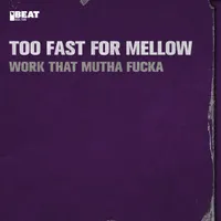 Too Fast For Mellow